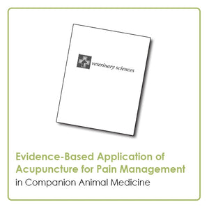 TCVM Research Update: Evidence-Based Application of Acupuncture for Pain Management in Companion Animal Medicine